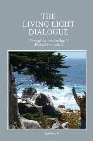 Cover of The Living Light Dialogue Volume 4