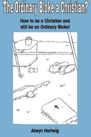 Cover of The Ordinary Bloke a Christian?