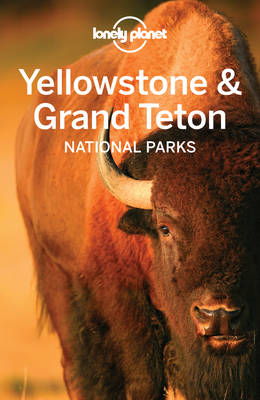Cover of Lonely Planet Yellowstone & Grand Teton National Parks