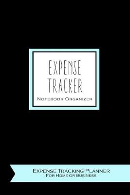 Book cover for Expense Tracker Notebook Organizer