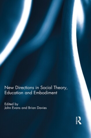 Cover of New Directions in Social Theory, Education and Embodiment