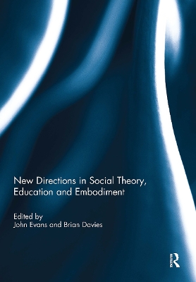 Book cover for New Directions in Social Theory, Education and Embodiment