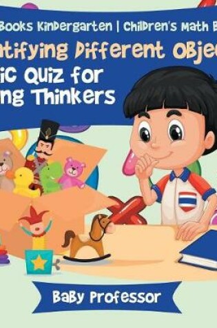 Cover of Identifying Different Objects - Logic Quiz for Young Thinkers - Math Books Kindergarten Children's Math Books