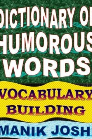 Cover of Dictionary of Humorous Words: Vocabulary Building