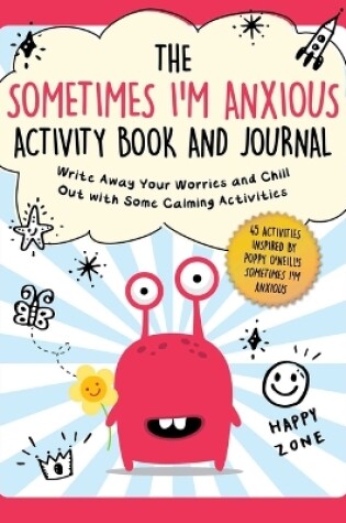 Cover of The Sometimes I'm Anxious Activity Book and Journal