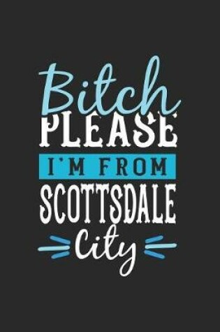 Cover of Bitch Please I'm From Scottsdale City