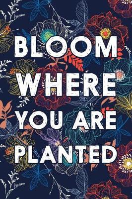 Book cover for Bloom Where You Are Planted