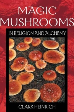 Cover of Magic Mushrooms in Religion and Alchemy