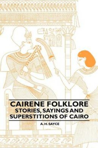 Cover of Cairene Folklore - Stories, Sayings And Superstitions Of Cairo