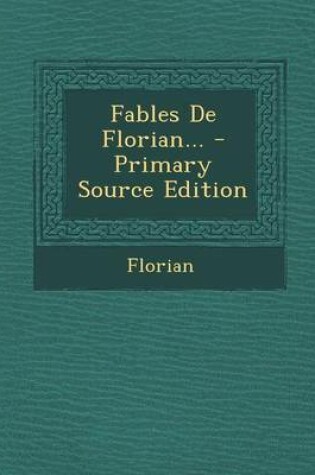 Cover of Fables de Florian... - Primary Source Edition