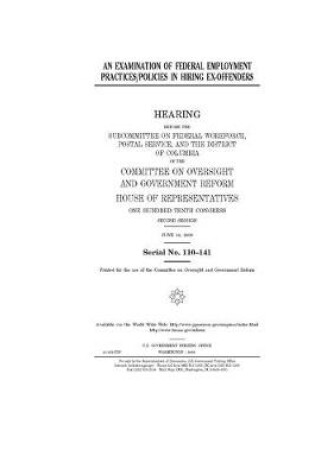 Cover of An examination of federal employment practices/policies in hiring ex-offenders