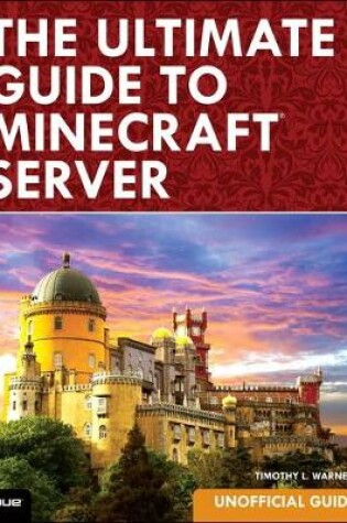Cover of Ultimate Guide to Minecraft Server, The