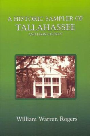 Cover of A Historic Sampler of Tallahassee and Leon County