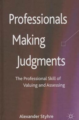 Cover of Professionals Making Judgments: The Professional Skill of Valuing and Assessing