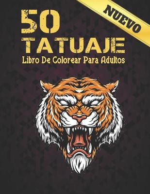 Book cover for 50 Tatuaje Libro De Colorear Para Adultos