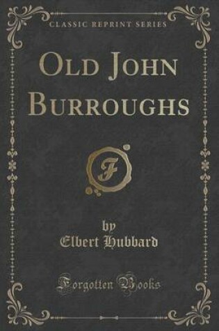 Cover of Old John Burroughs (Classic Reprint)