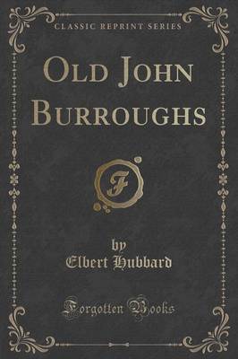 Book cover for Old John Burroughs (Classic Reprint)