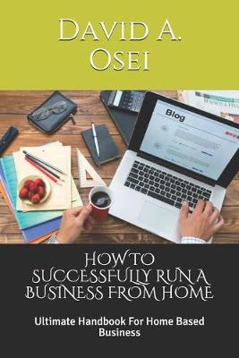 Book cover for How to Successfully Run a Business from Home