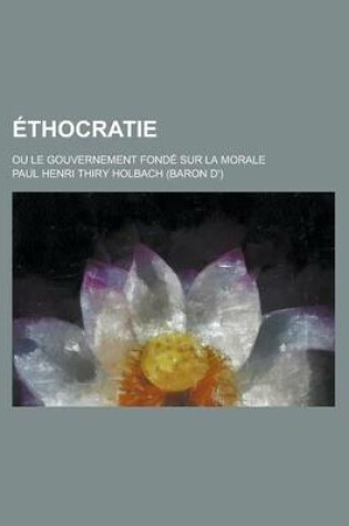 Cover of Ethocratie; Ou Le Gouvernement Fonde Sur La Morale