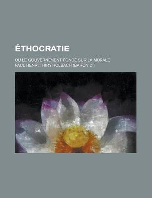 Book cover for Ethocratie; Ou Le Gouvernement Fonde Sur La Morale