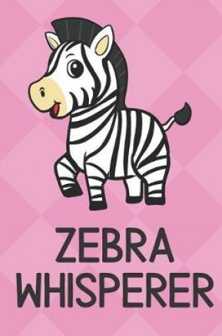 Cover of Zebra Whisperer