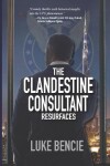 Book cover for The Clandestine Consultant Resurfaces