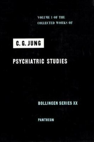 Cover of Collected Works of C.G. Jung, Volume 1: Psychiatric Studies