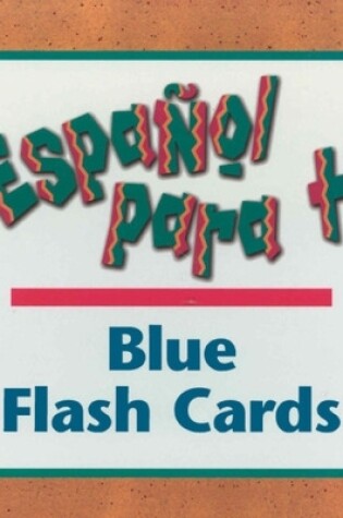 Cover of Español para ti Level 5, Blue Flash Cards