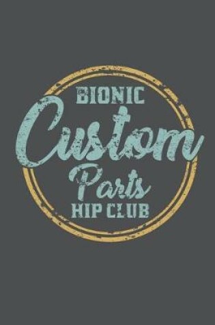 Cover of Bionic Custom Parts Hip Club