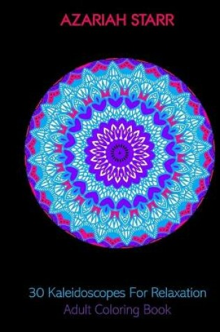 Cover of 30 Kaleidoscopes For Relaxation