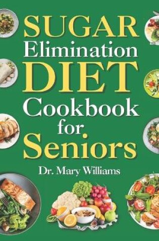 Cover of Sugar Elimination Diet Cookbook for Seniors