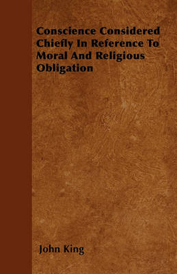 Book cover for Conscience Considered Chiefly In Reference To Moral And Religious Obligation