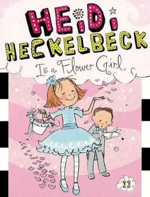 Cover of Heidi Heckelbeck Is a Flower Girl