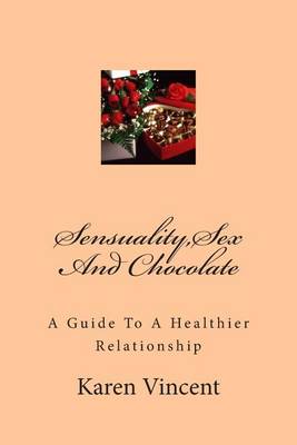 Book cover for Sensuality, Sex And Chocolate