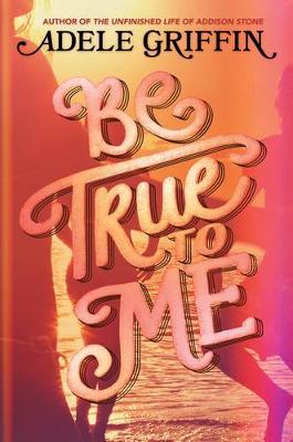 Book cover for Be True to Me