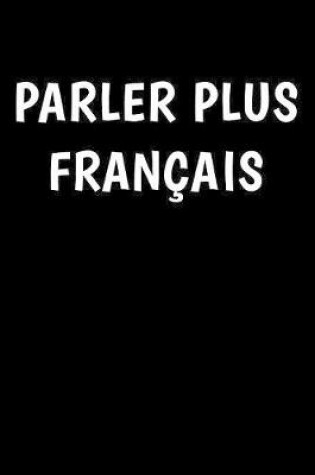 Cover of Parler Plus Francais