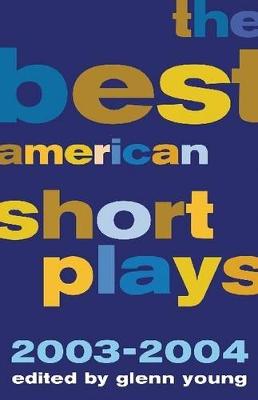 Book cover for The Best American Short Plays 2003-2004