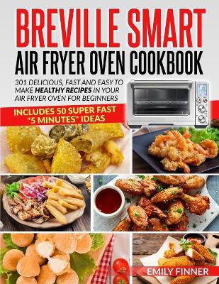 Book cover for Breville Smart Air Fryer Oven Cookbook