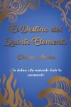 Book cover for El destino del quinto elemento