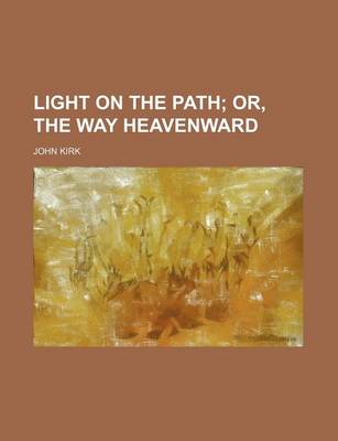 Book cover for Light on the Path; Or, the Way Heavenward