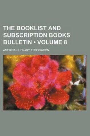 Cover of The Booklist and Subscription Books Bulletin (Volume 8)