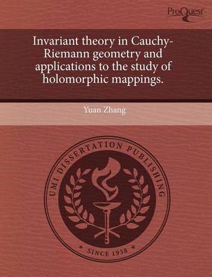 Book cover for Invariant Theory in Cauchy-Riemann Geometry and Applications to the Study of Holomorphic Mappings