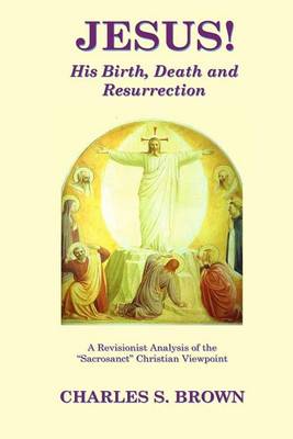 Book cover for JESUS! His Birth, Death and Resurrection