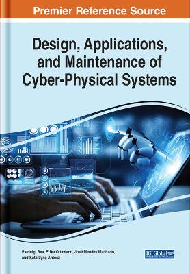 Cover of Design, Applications, and Maintenance of Cyber-Physical Systems