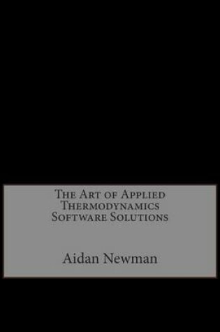 Cover of The Art of Applied Thermodynamics Software Solutions