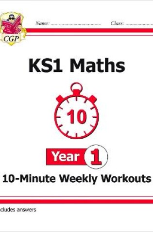 Cover of KS1 Year 1 Maths 10-Minute Weekly Workouts