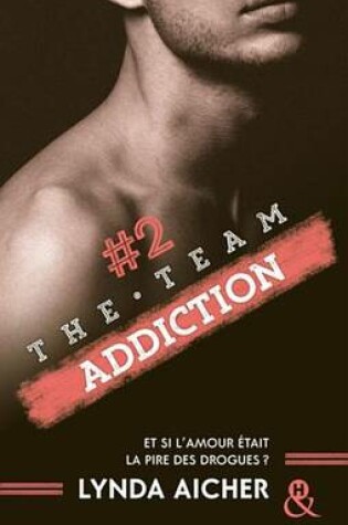 Cover of #2 Addiction - Serie the Team