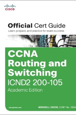 Cover of CCNA Routing and Switching ICND2 200-105 Official Cert Guide, Academic Edition