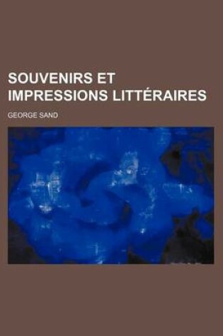 Cover of Souvenirs Et Impressions Litteraires