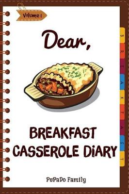 Book cover for Dear, Breakfast Casseroles Diary